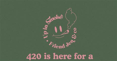 420 Campaign Friend Jen And Co