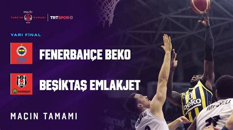 Maçın Tamamı Fenerbahçe Beko Beşiktaş Emlakjet ING Erkekler