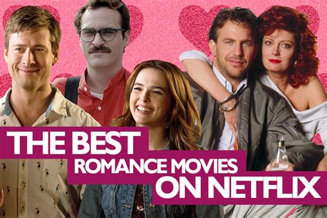 The Best Romance Movies On Netflix