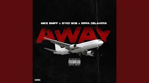 Away Feat Syko Bob And Rippa Delahoya Youtube