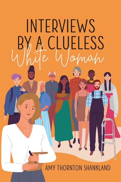 interviews by a clueless white woman hard cover by amy thornton shankland