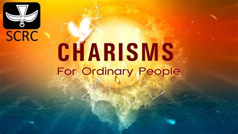 Charisms For Ordinary People Presented By Scrc