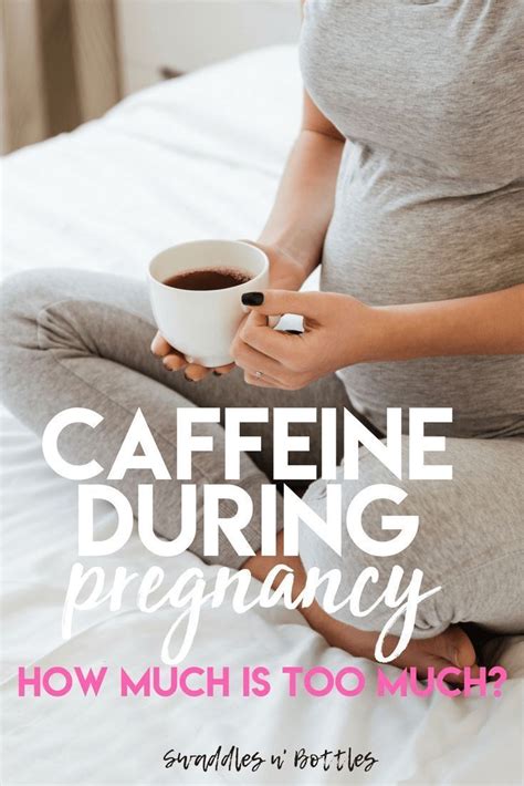 Caffeine And Pregnancy How Much Is Safe