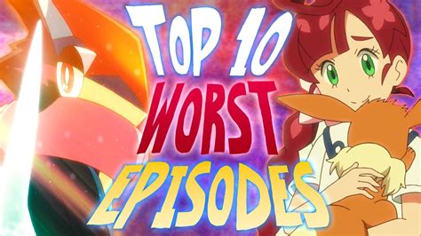 Top 10 Worst Pokemon Anime Episodes Of All Time Youtube