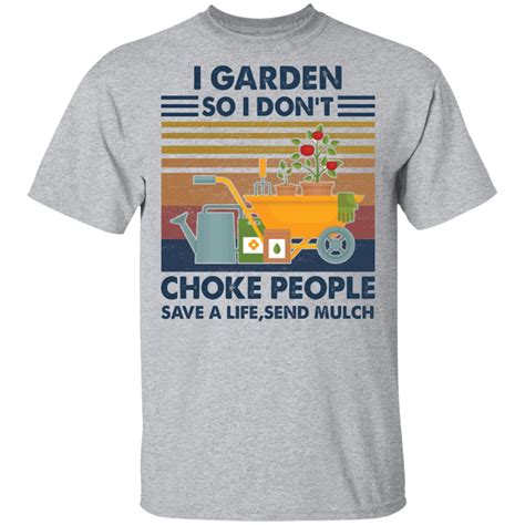 Could you extend your life and drop your stress by taking up the pursuit, too? I garden so i don't choke people save a life send mulch ...
