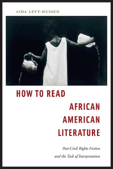 How To Read African American Literature Post Civil Rights Fiction And The Task 9781479884711 Ebay