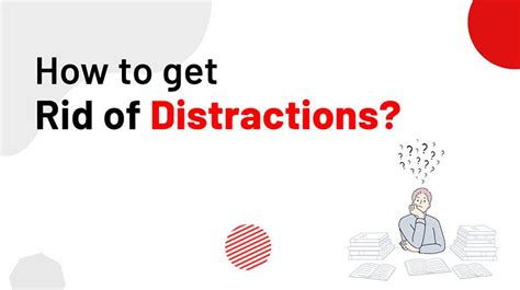 How To Get Rid Of Distractions Made Easy