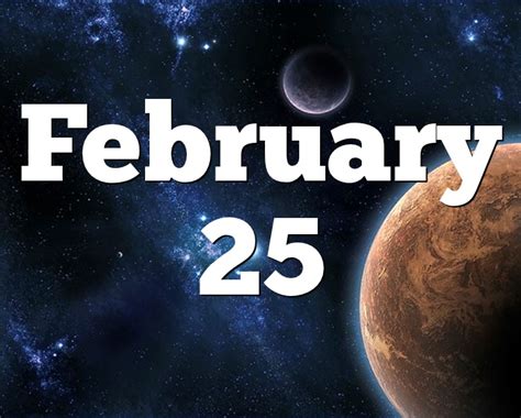 February 25 Birthday Horoscope Zodiac Sign For February 25th