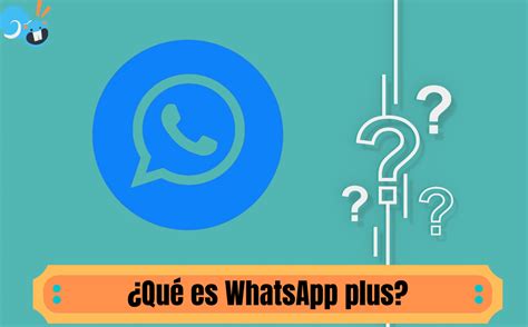 ¿qué Es Whatsapp Plus Funciones Ventajas Y Desventajas