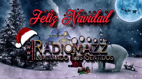Feliz Navidad Te Desea La Familia Radio Mazz Youtube