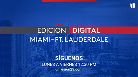 Noticias 23 A Lass 1230 Pm Miami Univision