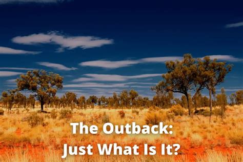 What Is The Outback And Why Is It Important To Australia