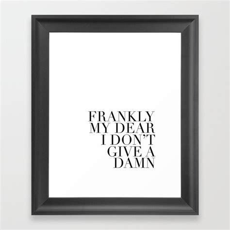 Frankly My Dear I Don T Give A Damn Movies Quote T For Her T For Wife Quote Prints Wall