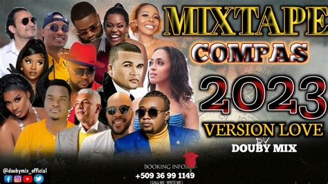 Mixtape Compas 2023 Version Love 💗 Bon Gouyad Douby Mix Youtube