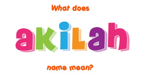 Akilah Name Meaning Of Akilah
