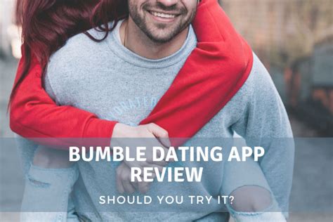 Bumble Reviews Is It The Best Dating App For You