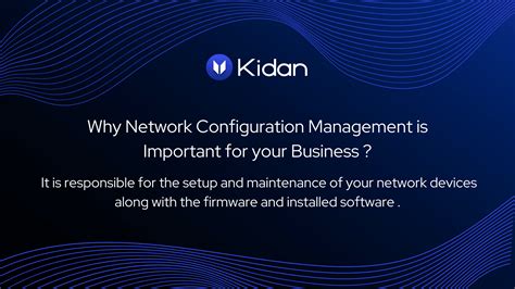 Kidan Why Network Configuration Management Is Important For Your
