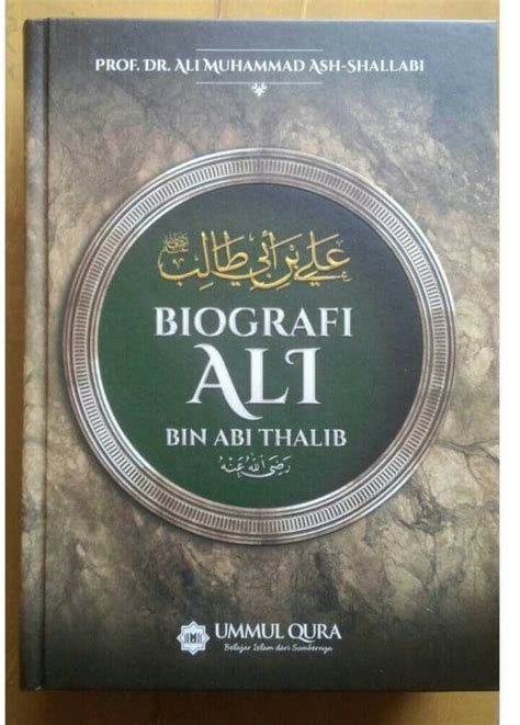 Biografi Ali Bin Abi Thalib Lengkap Dari Masa Kecil Hingga Menjadi