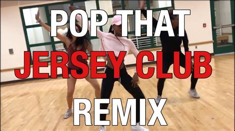 Pop That Jersey Club Remix Dance Choreography Youtube