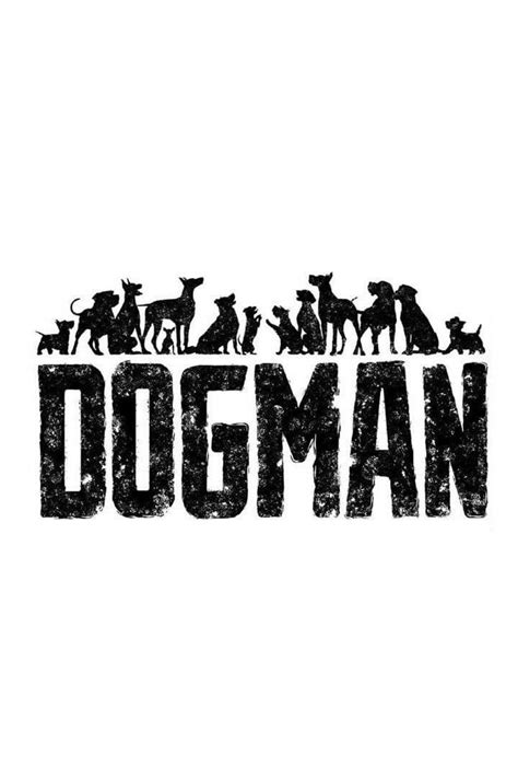 Dogman 2023 Film Information Und Trailer Kinocheck
