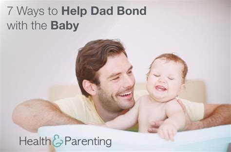 7 Ways To Help Dad Bond With The Baby Philips