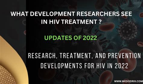 Research Treatment And Prevention Developments For Hiv In 2022 Medodrix