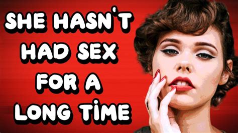 8 Signs A Woman Hasn T Had Sex For A Long Time Youtube