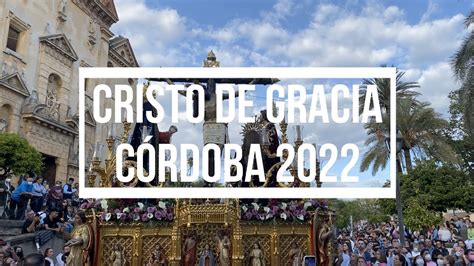 Salida Cristo De Gracia Córdoba 2022 Youtube