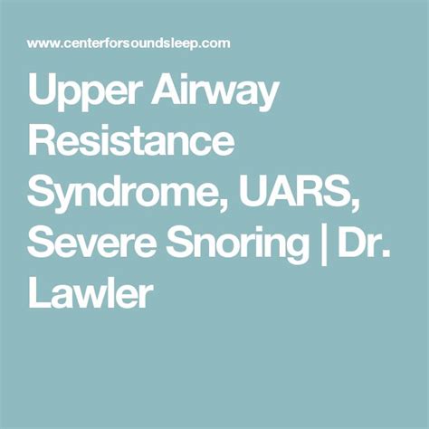 Upper Airway Resistance Syndrome Uars Severe Snoring Dr Lawler
