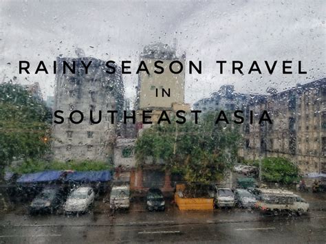 Rainy Season Travel In Southeast Asia The Hangry Backpacker