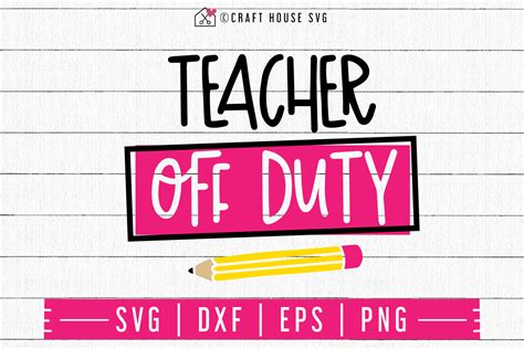 Teacher Off Duty Svg M48f A Summer Svg Cut File Craft House Svg