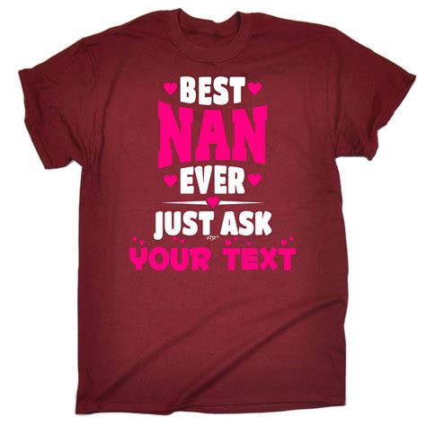 Funny T Shirt Best Nan Ask Your Text Birthday Joke Tee T Novelty T Shirt Ebay