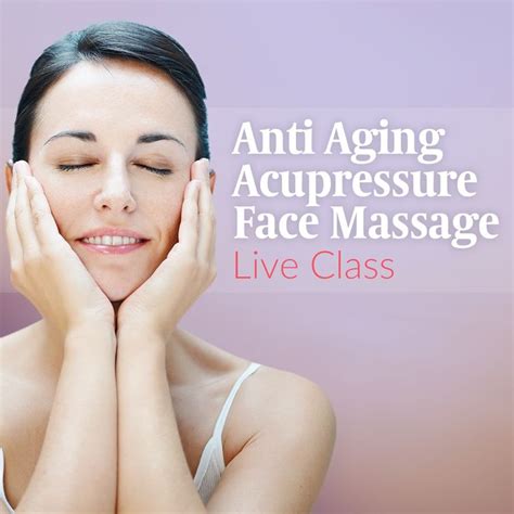 Acupressure Facial Live Class This Sat 216 Face Massage Acupressure Anti Aging