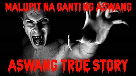 Aswang True Story Malupit Na Ganti Ng Aswang Youtube