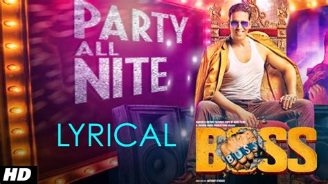 Party All Night Feat Honey Singh Boss Lyrical Video Akshay Kumar Sonakshi Sinha Youtube