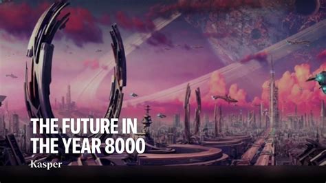 10000 Years Into The Future In 10 Minutes Youtube