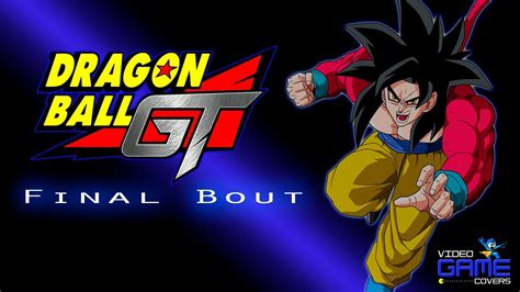 Final bout, also known as dragon ball: Dragon Ball GT Final Bout - "The Biggest Fight" (guitar ...