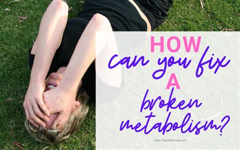 How Can You Fix A Broken Metabolism