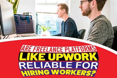 Are Freelance Platforms Like Upwork Reliable For Hiring Workers