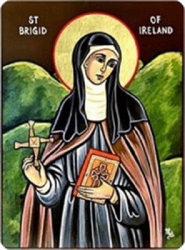 Prayers Quips And Quotes St Brigid Of Ireland Feast Day Feb 1