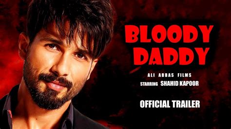 Bloody Daddy Official Concept Trailer Shahid Kapoor Ankur Bhatia