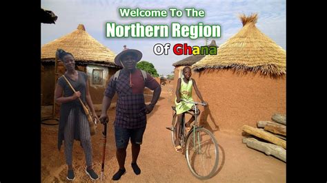 Welcome To The Northern Region Of Ghana Youtube