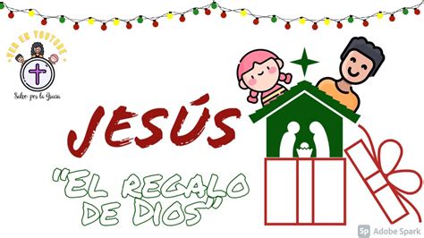 Historia Bíblica Jesús El Regalo De Dios Serie El Regalo Inesperado Youtube