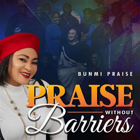 Praise Without Barriers Album By Bunmi Praise Spotify