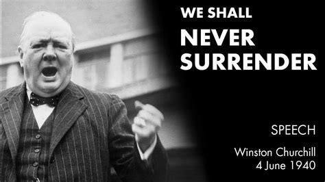 We Shall Never Surrender Speech By Winston Churchill We Shall Fight On