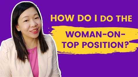 How Do I Do The Woman On Top Position Youtube