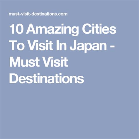 10 Amazing Cities To Visit In Japan Must Visit Destinations