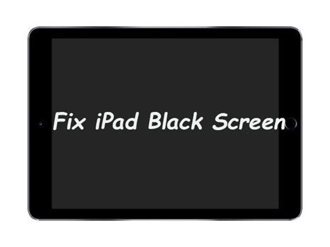 What Causes Black Screen Of Ipad Tutorial Pics