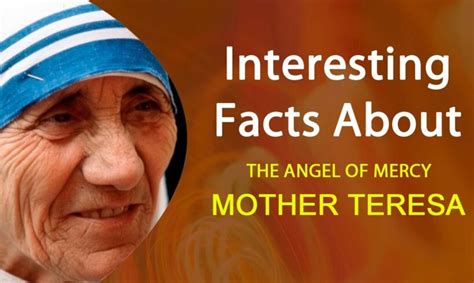 Interesting Facts About Mother Teresa The Angel Of Mercy