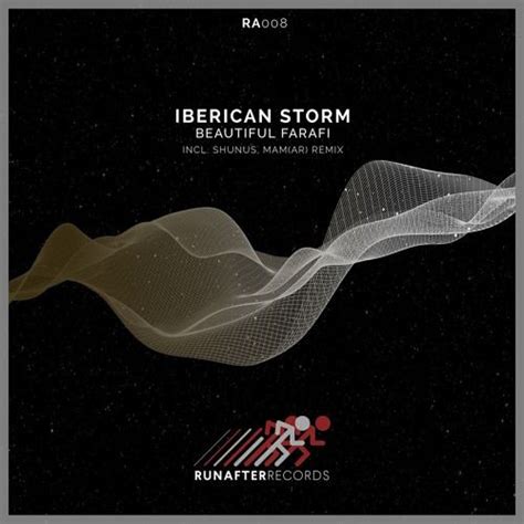 Premiere Iberican Storm Beautiful Farafi Shunus Remix Runafter By Deep House La Lounge